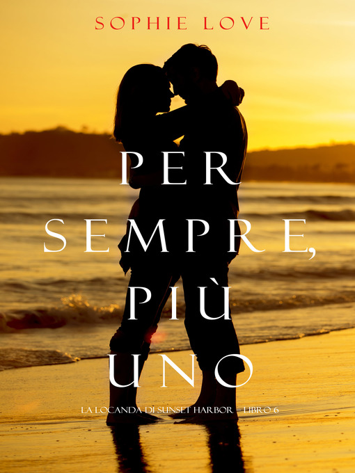 Title details for Per Semre, Più Uno by Sophie Love - Available